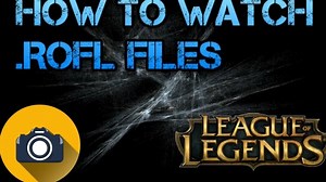 How To Watch League Of Legends Replays [ .rofl Files ]