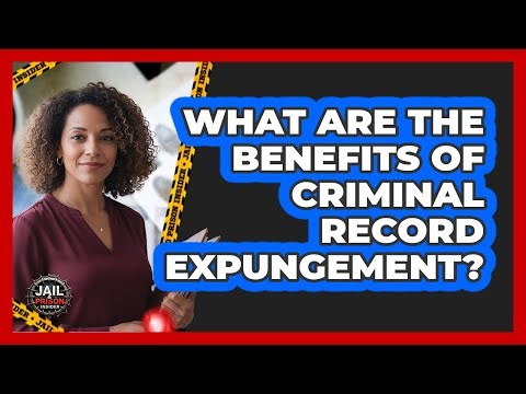 What Are the Benefits of Criminal Record Expungement?