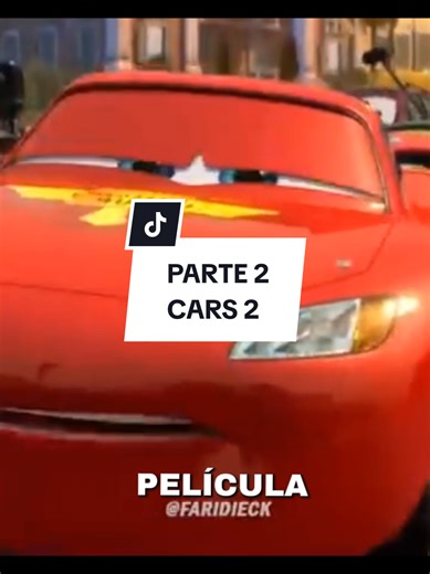 PARTE 2 | CARS 2 #cars #fyp #peliculas #cine #relato