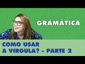 Profa. Pamba - Como eu uso a vírgula? - PARTE 2 - Aula de Gramática