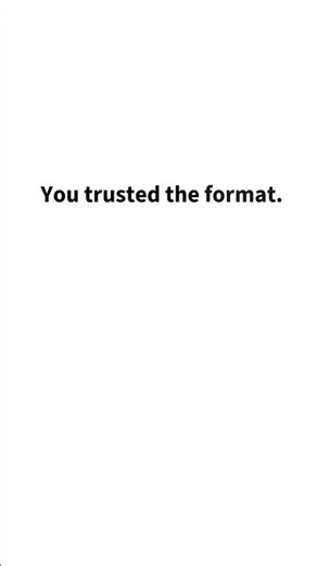 You trusted the format