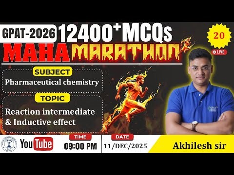 MAHA MARATHON- GPAT 2026 | Class-20 | Pharmaceutical Chem-Reaction intermediate & Inductive effect