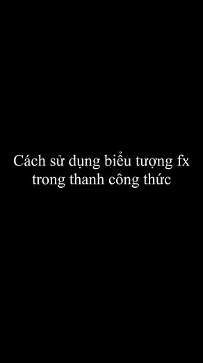 Hướng dẫn sử dụng biểu tượng fx trong Excel