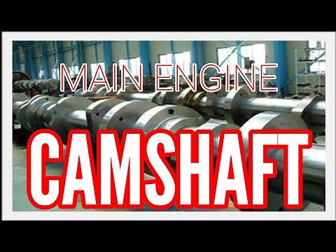 SHIP MAIN ENGINE CAMSHAFT - CHECKING AND INSPECTION