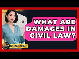 What Are Damages In Civil Law? - Courtroom Chronicles
