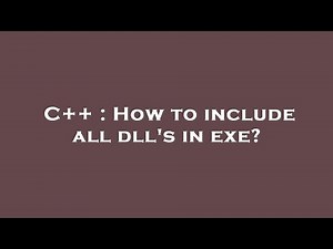 C++ : How to include all dll's in exe?