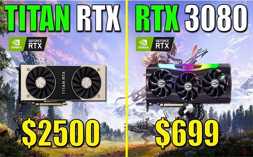 TITAN RTX 24G vs RTX 3080 10G   显卡游戏性能测试对比（4K分辨率，CPU为i7-10700K 5Ghz） 1080P 60帧视频