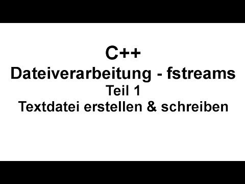 Dateivarbeitung - fstreams - Textdatei erstellen und schreiben - Teil 1 | C++