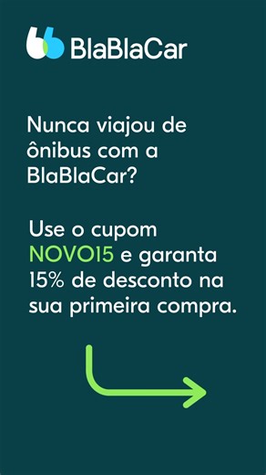 Primeira vez andando de ônibus pela BlaBlaCar? Use o cupom NOVO15 e ganhe 15% de desconto na sua primeira compra! Válido para todas as rotas no Brasil 🇧🇷. Aproveite essa oportunidade e viaje pela primeira vez de BlaBlaCar 🚌💙 #viagemcomblablacar | BlaBlaCar