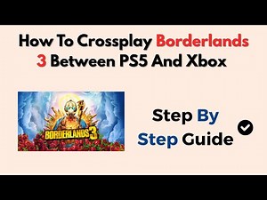 How To Crossplay Borderlands 3 Between PS5 And Xbox – Multiplayer Guide