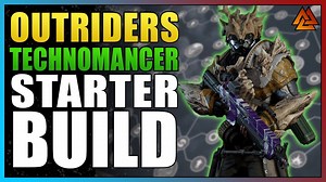 Outriders – Technomancer Starter Build is PERFECT for Solo, COOP and ENDGAME!