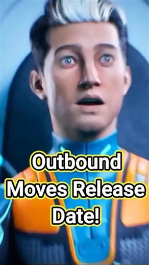Outbound Moves Release Date!