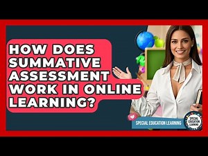 How Does Summative Assessment Work In Online Learning? - Special Education Learning