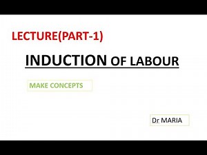 INDUCTION OF LABOUR LECTURE PART-1 | OBS LECTURE | MAKE CONCEPTS | Birth of Baby