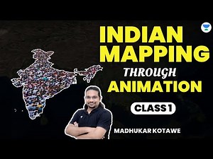Indian Mapping through Animation | Class 1 | Crack UPSC CSE 2024-2025 | Madhukar Kotawe