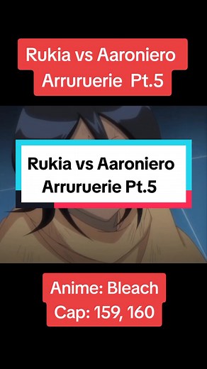Rukia vs Aaroniero Arruruerie Pt.5 - Force of a Thousand Hollows