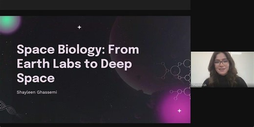 Space Biology: From Earth Labs to Deep Space Missions | Shayleen Ghassemi