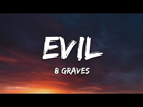 8 Graves - Evil (Lyrics)