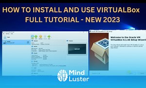 Mind Luster - Learn how to install VIRTUALBOX on windows 10 11 And How to use VirtualBox Tutorial for Beginners 2023