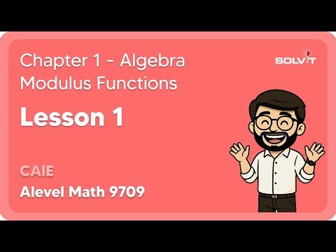 Lesson 1 | Modulus Functions | Algebra | Alevel Math | (9709)(P3)