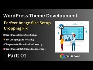 WordPress Theme Development | Perfect Image Size Setup | Cropping Fix | Part 01