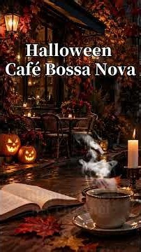 Halloween Café Jazz 🍂 Spooky Bossa Nova for Cozy Nights & Relaxation #BossaNova #CafeJazz
