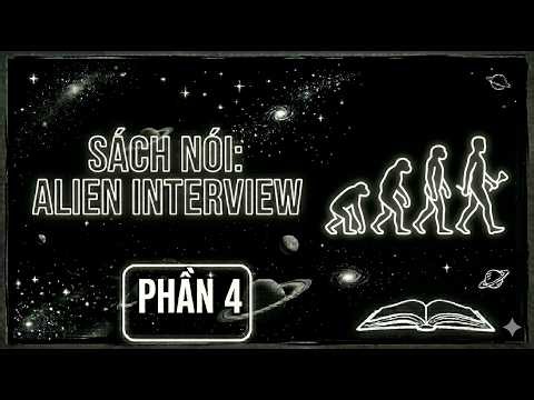 🛸 Alien Interview Phần 4: Khi Trái Đất Là "Nhà Tù Linh Hồn" 🛸