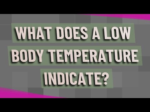 What does a low body temperature indicate?