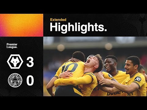 Cunha, Strand Larsen and Rodrigo Gomes score! | Wolves 3-0 Leicester City | Extended highlights
