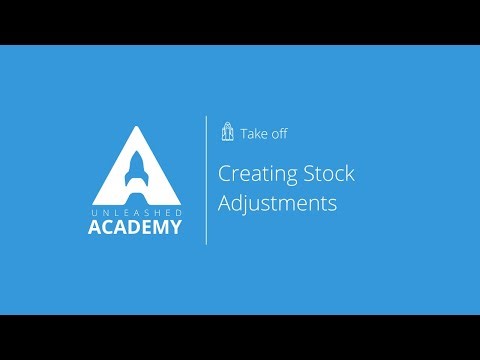 How To Create A Stock Adjustment | Unleashed Inventory Management Training Academy
