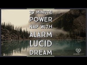 20 Minute Power Nap with Alarm | Lucid Dreams