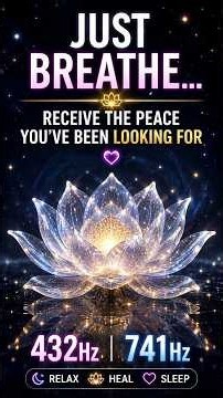 ✨ JUST BREATHE... Receive the Peace You've Been Looking For 🌸 | 432Hz • 741Hz Healing Frequencies