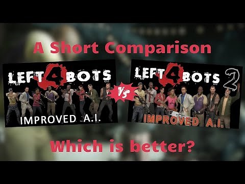 Left 4 Bots 1 VS Left 4 Bots 2 Which Is Better?