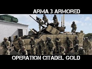 ArmA 3 Armored Gameplay - Operation Citadel Gold