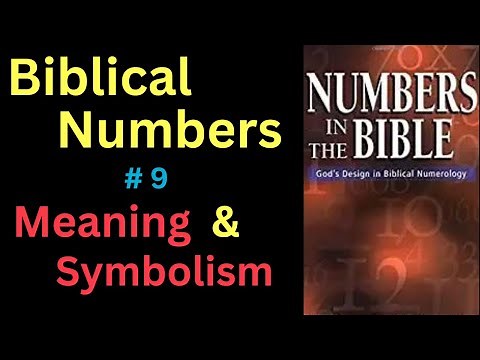 Biblical Number #9 in the Bible – Meaning and Symbolism