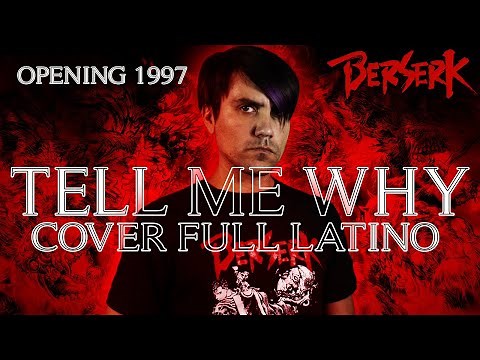 Berserk Opening 1997 - Penpals "Tell me why" Full Latino - Doblaje Fiel