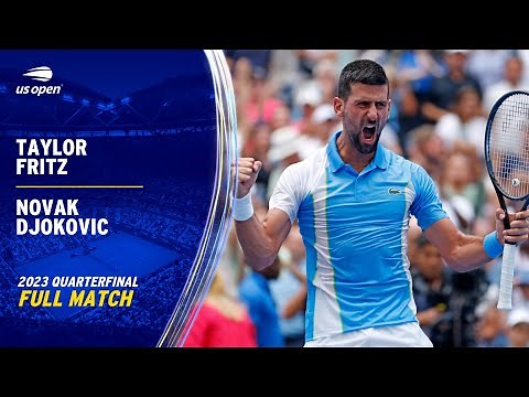 Novak Djokovic vs. Taylor Fritz Full Match | 2023 US Open Quarterfinal