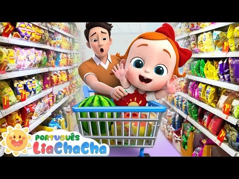 LiaChaCha em Português ☀️ Lia e ChaCha Vão ao Supermercado | Música Infantil & Canção para Crianças