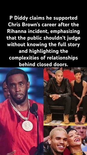 Diddy Defends Chris Brown Support #PDiddy #ChrisBrown #Rihanna #MusicIndustry #NoJudgment