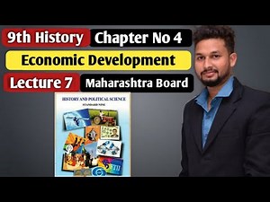 9th History | Chapter 4 | Economic Development | Lecture 7 | maharashtra board