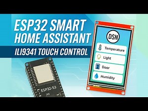 Esp32 Smart Home Assistant ILI9341 Touch Control