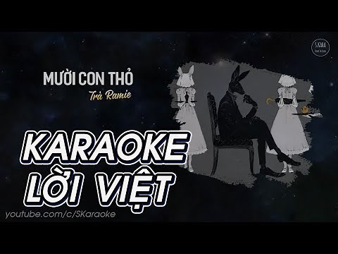 Mười Con Thỏ【KARAOKE Lời Việt】- Trà Ramie | Hoàng Thần Thần | Nhạc Ma Mị Kinh Dị TikTok | S. Kara ♪