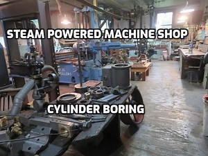 Old Steam Powered Machine Shop 82 boring a steam engine cylinder