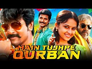 Sivakarthikeyan & Sri Divya की रोमांटिक हिंदी डब्ड मूवी | Main Tujhpe Qurban | Sathyaraj