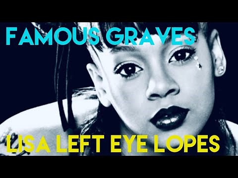 Famous Graves : Lisa Left Eye Lopes | The TLC Singer’s Life, Last Days, and Final Resting Place