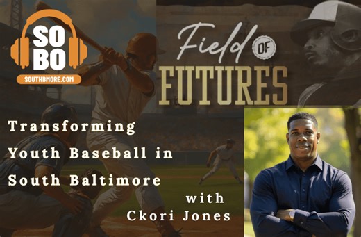 South Baltimore Now! Podcast: Learning about Pigtown’s Indoor Baseball Facility