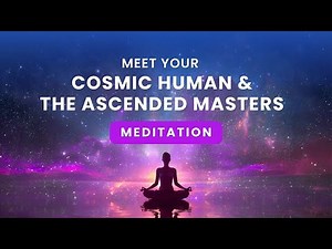 Guided Meditation: Meet Your Cosmic Human & the Ascended Masters | Stargate Experience