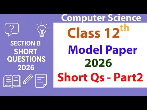 FBISE Class 12 Computer Science Model Paper 2026 | Short Questions – Part 2 Solved (Q8–14) | FBISE