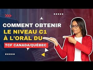 How to Get Level C1 in the TCF Canada Oral Exam? | Complete Method + Real-Life Examples