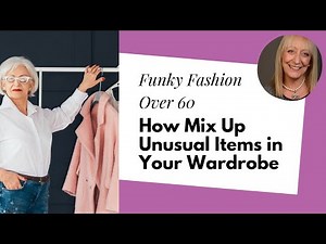 Funky Fashion Over 60: How Mix Up Unusual Items in Your Wardrobe for Fabulous Looks